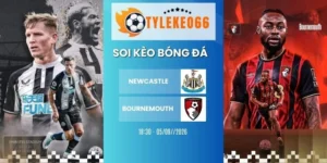 Soi kèo Newcastle vs Bournemouth - NHA, 05/09/2026